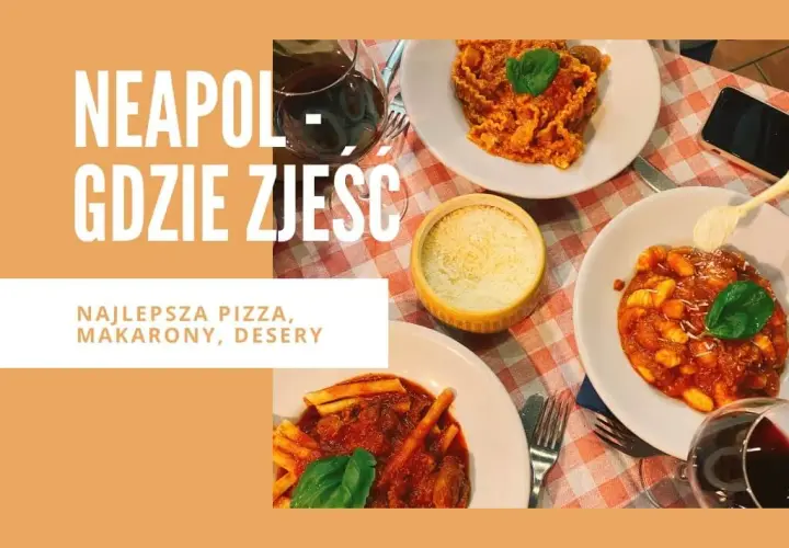 Gdzie zjeść w Neapolu? Odkryj najlepsze restauracje i lokalne smaki