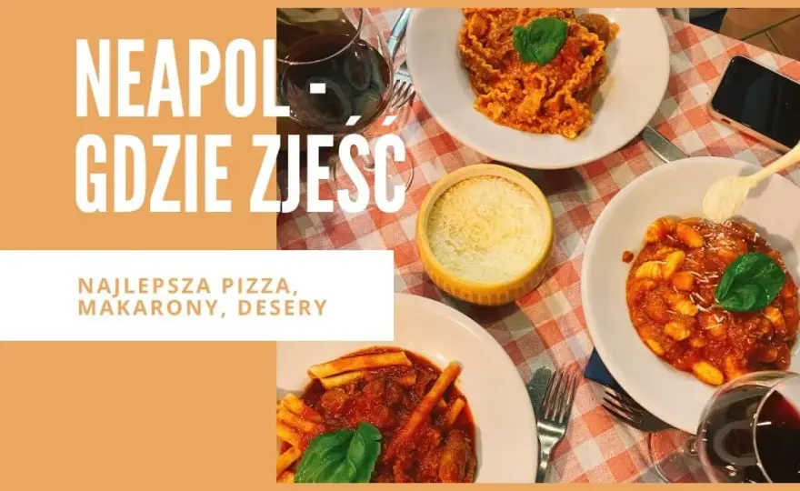 Gdzie zjeść w Neapolu? Odkryj najlepsze restauracje i lokalne smaki