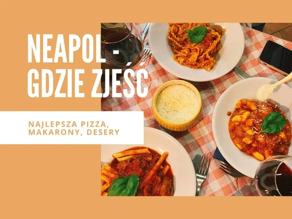 Gdzie zjeść w Neapolu? Odkryj najlepsze restauracje i lokalne smaki
